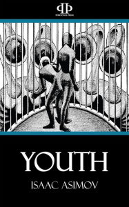 Title: Youth, Author: Isaac Asimov