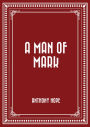 A Man of Mark