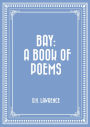 Bay: A Book of Poems