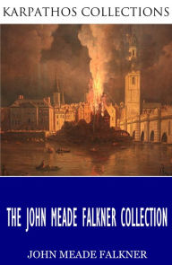 Title: The John Meade Falkner Collection, Author: John Meade Falkner