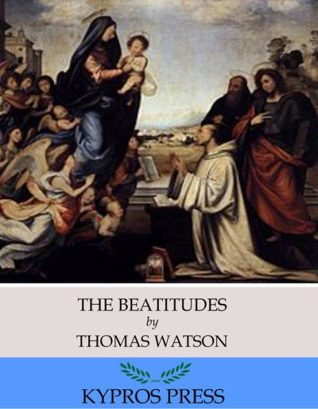 The Beatitudes: An Exposition of Matthew 5:1-12