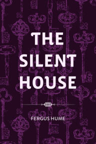 Title: The Silent House, Author: Fergus Hume