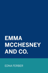 Title: Emma McChesney and Co., Author: Edna Ferber