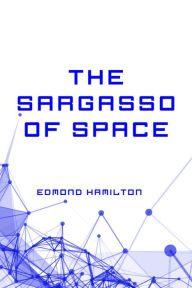 Title: The Sargasso of Space, Author: Edmond Hamilton