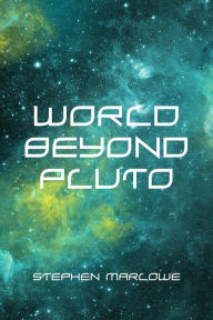 Title: World Beyond Pluto, Author: Stephen Marlowe