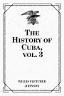 The History of Cuba, vol. 3