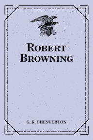 Title: Robert Browning, Author: G. K. Chesterton