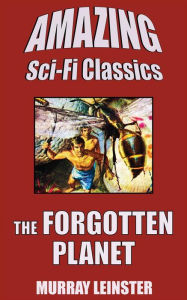 Title: The Forgotten Planet, Author: Murray Leinster