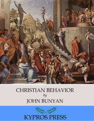 Title: Christian Behavior, Author: John Bunyan