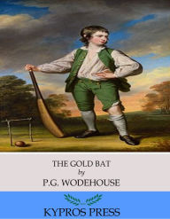 Title: The Gold Bat, Author: P. G. Wodehouse