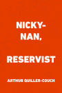 Nicky-Nan, Reservist