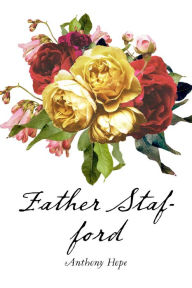 Title: Father Stafford, Author: Anthony Hope