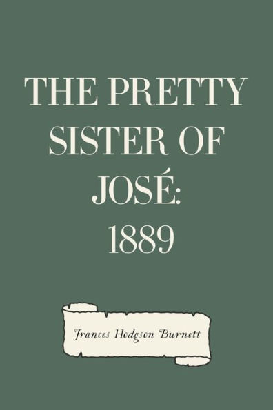 The Pretty Sister Of José: 1889