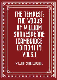 Title: The Tempest: The Works of William Shakespeare [Cambridge Edition] [9 vols.], Author: William Shakespeare