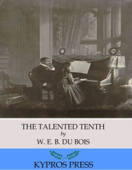 Title: The Talented Tenth, Author: W. E. B. Du Bois