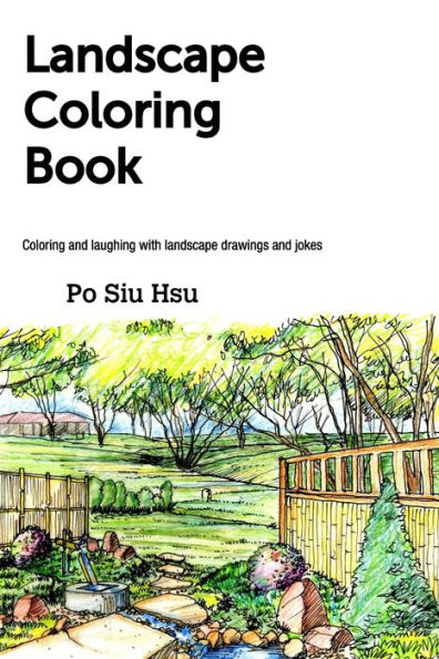 Landscape Coloring Book: Coloring and laughing with landscape drawings and jokes