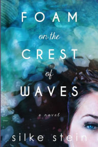 Text book downloads Foam on the Crest of Waves by Silke Stein English version