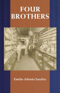 Title: Four Brothers, Author: Emilio Alberto Sarabia