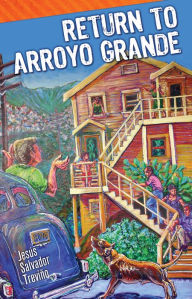 Title: Return to Arroyo Grande, Author: Jesús Salvador Treviño