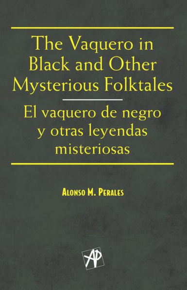 The Vaquero in Black and Other Mysterious Folktales / El vaquero de negro y otras leyendas misteriosas