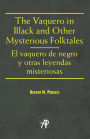 The Vaquero in Black and Other Mysterious Folktales / El vaquero de negro y otras leyendas misteriosas
