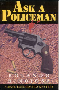 Title: Ask a Policeman: A Rafe Buenrostro Mystery, Author: Rolando Hinojosa