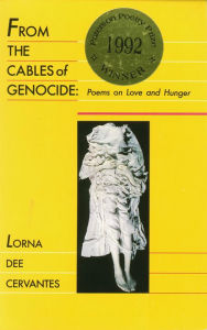 Title: From the Cables of Genocide: Poems on Love and Hunger, Author: Lorna Dee Cervantes