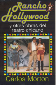 Title: Rancho Hollywood y Otras Obras del Teatro Chicano, Author: Carlos Morton