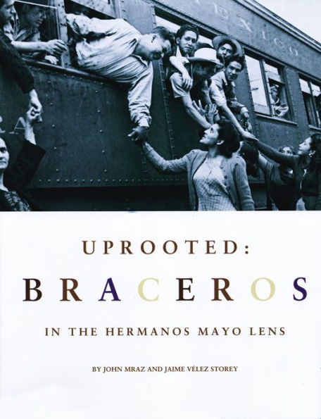 Uprooted: Braceros: Braceros in the Hermanos Mayo Lens