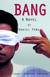 Title: Bang: A Novel, Author: Daniel Peña