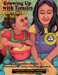 Title: Growing Up with Tamales / Los tamales de Ana, Author: Gwendolyn Zepeda