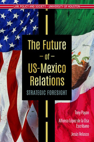 The Future of US-Mexico Relations: Strategic Foresight
