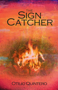 Title: Sign Catcher, The, Author: Otilio Quintero