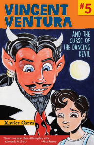 Title: Vincent Ventura and the Curse of the Dancing Devil / Vincent Ventura y la maldición del diablo bailarín, Author: Xavier Garza