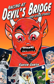 Title: Racing at Devil's Bridge and Other Stories / Carreras en El Puente del Diablo y otros cuentos, Author: Xavier Garza