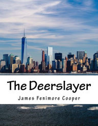 Title: The Deerslayer, Author: James Fenimore Cooper