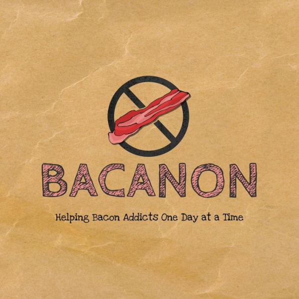 Bacanon: Helping Bacon Addicts One Day at a Time
