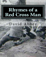 Title: Rhymes of a Red Cross Man: Poems by Robert Service, Author: David Abbey Phd