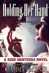 Title: Holding Her Hand (Reed Brothers Series #9), Author: Tammy Falkner