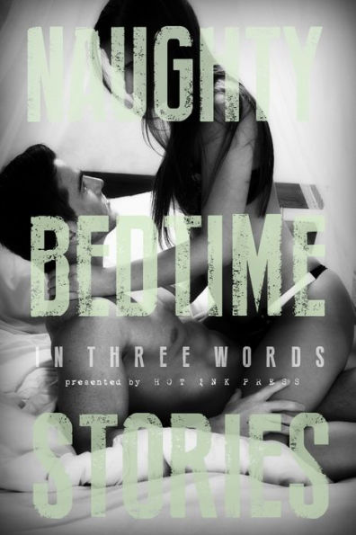 Naughty Bedtime Stories: In Three Words