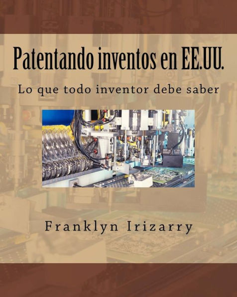 Patentando inventos en EE.UU.: Lo que todo inventor debe saber