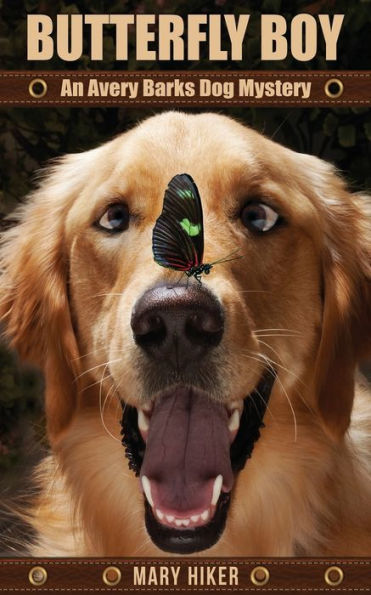 Butterfly Boy: An Avery Barks Dog Mystery