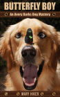 Butterfly Boy: An Avery Barks Dog Mystery