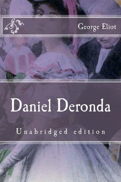 Daniel Deronda: Unabridged edition