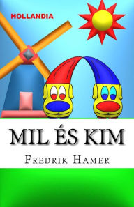 Title: Mil ?s Kim: Hollandia, Author: Fredrik Hamer