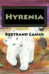 Title: Hyrenia: Episode 1 - La Creatia, Author: Bertrand Camus