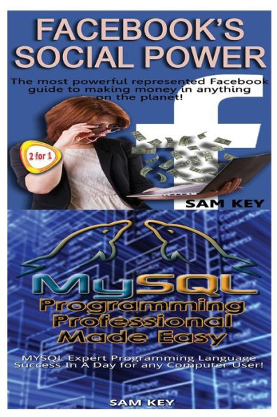 Facebook Social Power & MYSQL Programming Professional Made Easy