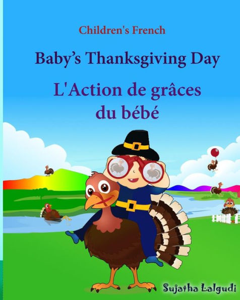 Children's French: Baby's Thanksgiving Day. L'Action de graces du bebe: Children's Picture book English-French (Bilingual Edition) (French Edition), French Bilingual books, French books for children, Thanksgiving book