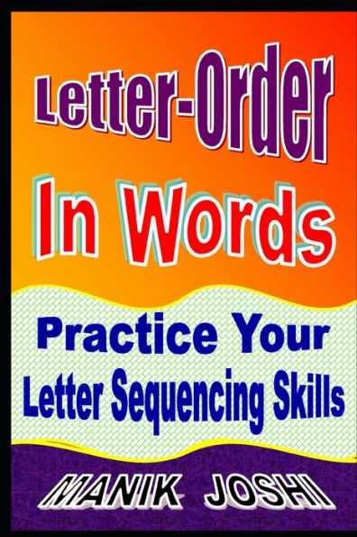 Letter-Order Words: Practice Your Letter Sequencing Skills