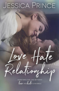 Title: Love Hate Relationship, Author: Jessica Prince